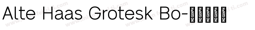 Alte Haas Grotesk Bo字体转换